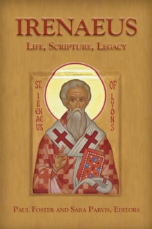 Image for Irenaeus: life, scripture, legacy