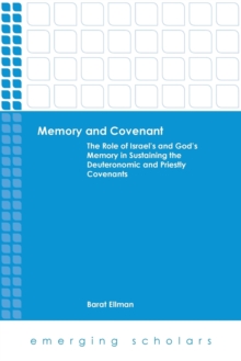 Image for Memory and Covenant:The Role of Israel's and God's Memory in Sustaining the Deuteronomic and Priestly Covenants