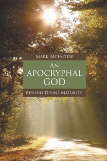 Image for An Apocryphal God : Beyond Divine Maturity