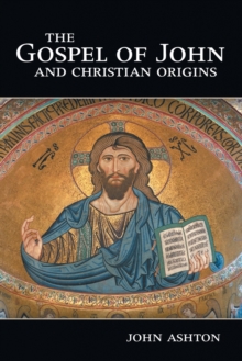 Gospel of John and Christian Origins