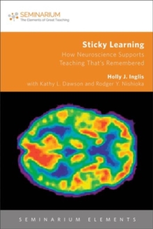 Image for Sticky Learning : How Neuroscience Supports Teaching That's Remembered