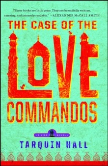 Image for Case of the Love Commandos: From the Files of Vish Puri, India's Most Private Investigator