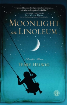 Image for Moonlight on linoleum: a daughter's memoir