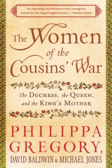 Image for The Women of the Cousins' War : The Duchess, the Queen, and the King's Mother