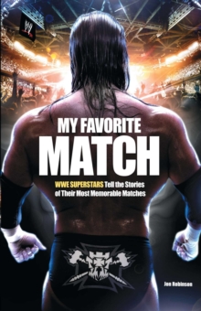 Image for My Favorite Match: WWE Superstars Tell the Stories of Their Most Memorable Matches