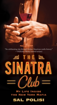 Image for The Sinatra Club : My Life Inside the New York Mafia