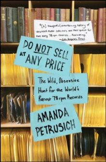 Image for Do not sell at any price: the wild, obsessive hunt for the world's rarest 78rpm records