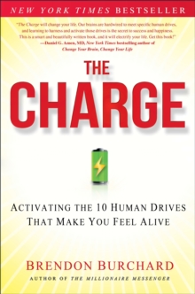 Image for The Charge : Activating the 10 Human Drives That Make You Feel Alive