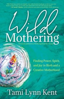 Image for Mothering from your center: tapping your body's natural energy for pregnancy, birth, and parenting