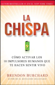 Image for La chispa: Como activar los 10 impulsores humanos que te hacen sentir vivo
