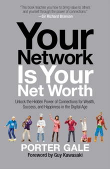 Image for Your network is your net worth: unlock the hidden power of connections for wealth, success, and happiness in the digital age