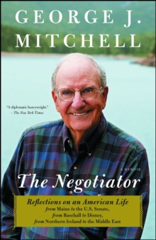 Image for The negotiator: a memoir