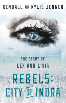 Image for Rebels: City of Indra : The Story of Lex and Livia