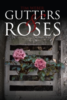 Image for Gutters & Roses: With Notes from a Sober Home