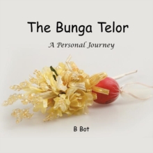 Image for The Bunga Telur...A Personal Journey