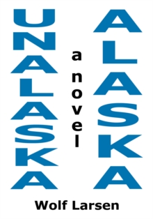 Image for Unalaska, Alaska - the Novel
