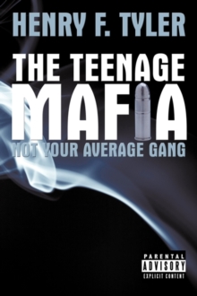 Image for The Teenage Mafia : Not Your Average Gang
