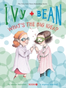 Image for Ivy and Bean What's the Big Idea? (Book 7)