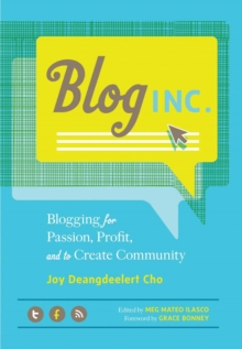 Image for Blog, Inc  : blogging for passion, profit, and to create community
