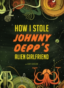 Image for How I stole Johnny Depp's alien girlfriend