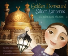 Image for Golden domes and silver lanterns: a Muslim book of colors
