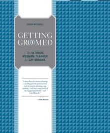 Image for Getting Groomed : The Ultimate Wedding Planner for Gay Grooms