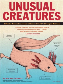 Image for Unusual creatures: a mostly accurate account of Earth's strangest animals