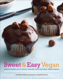 Image for Sweet & easy vegan: treats made with whole grains and natural sweeteners