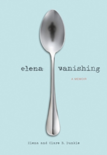 Image for Elena vanishing  : a memoir