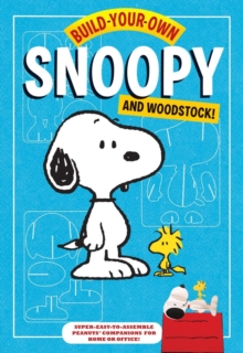 Image for Build Your Own Snoopy and Woodstock! : Punch-out and Construct Your Own Desktop Peanuts Companions!