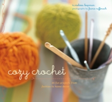 Image for Cozy crochet: 26 fun projects from fashion to home decor