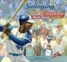 Image for Swinging for the fences: Hank Aaron and me