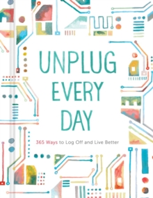 Unplug Every Day: a Journal