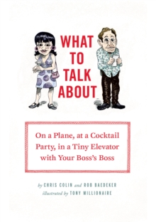 Image for What to talk about: on a plane, at a cocktail party, in a tiny elevator with your boss's boss