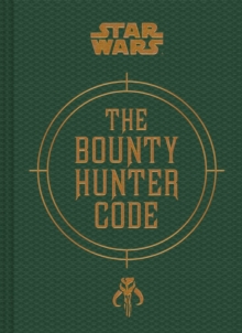Image for The bounty hunter code  : from the files of Boba Fett
