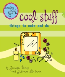 Image for Crafty Girl: Cool Stuff: Things to Make and Do