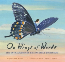 Image for On wings of words  : the extraordinary life of Emily Dickinson