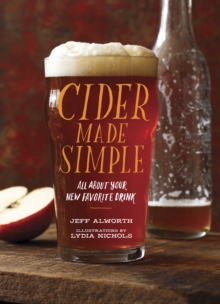 Image for Cider Made Simple: All About Your Favorite New Drink