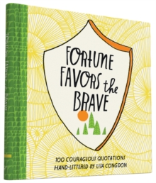 Image for Fortune favors the brave  : 100 courageous quotations