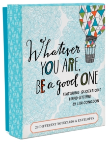 Image for Whatever You Are, Be a Good One Notes : 20 Different Notecards & Envelopes