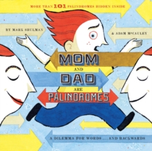 Image for Mom and Dad are palindromes: a dilemma for words ... and backwards