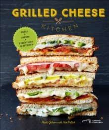 Image for Grilled Cheese Kitchen: Bread + Cheese + Everything in Between