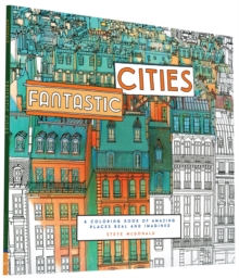 Image for Fantastic Cities : A Coloring Book of Amazing Places Real and Imagined