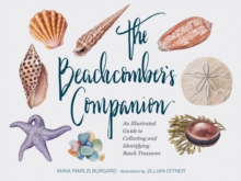 Beachcomber’s Companion: An Illustrated Guide to Collecting and Identifying Beach Treasures