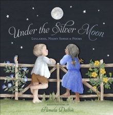 Image for Under the Silver Moon: Lullabies, Night Songs & Poems