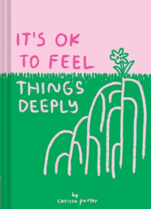 It’s OK to Feel Things Deeply