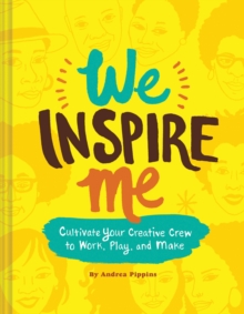 Image for We inspire me  : cultivate your crew to work, play, and make
