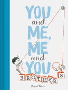 Image for You and me, me and you  : brothers