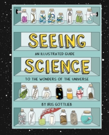 Image for Seeing science: an illustrated guide to the wonders of the universe