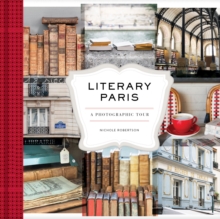 Literary Paris: A Photographic Tour